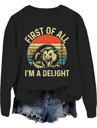 JWVEL First Of All Im A Delight Sweatshirt First Of All Im A Delight Hoodie Funny Possum Sweater