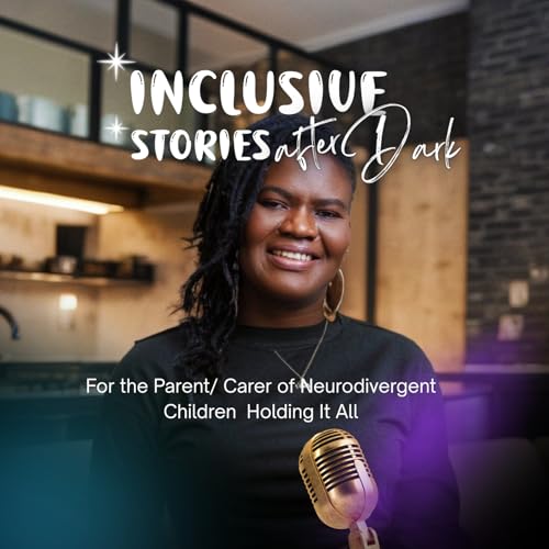 For the Parent/Carer of Neurodivergent Children Holding It All