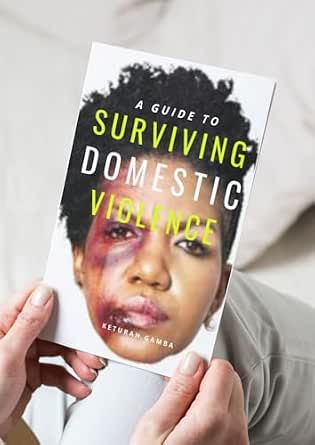 A Guide to Surviving Domestic Violence eBook : Gamba, Keturah: Amazon ...