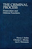 The Criminal Process: Prosecution and Defense Functions (American Casebooks) 0314011269 Book Cover