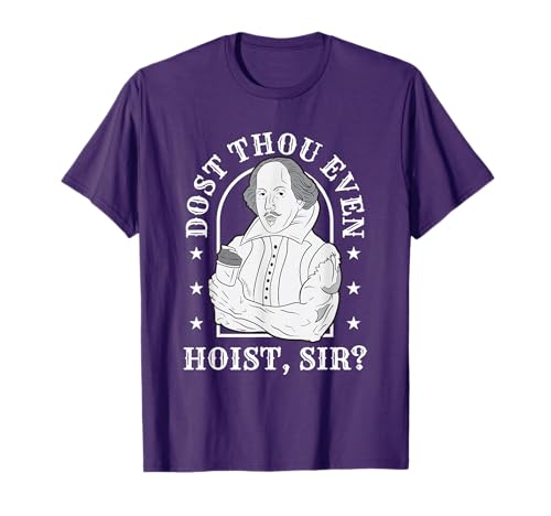 Dost Thou Even Hoist Sir Fitness T-Shirt