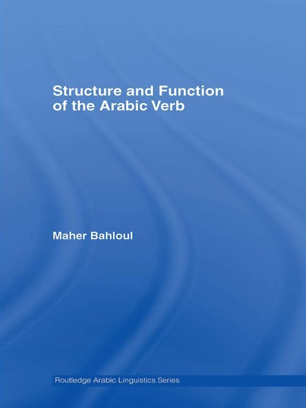 Structure and Function of the Arabic Verb (Routledge Arabic Linguistics Series)