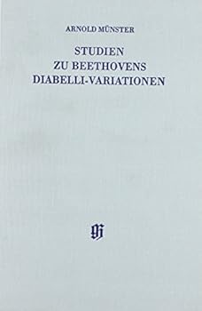 Studien zu Beethovens Diabelli-Variationen (Veröffentlichungen des Beethovenhauses in Bonn)