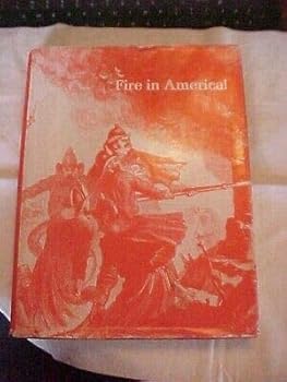 FIRE IN AMERICA by PAUL ROBERT LYONS, NATIONAL FIRE PROTECTION ASSOCIATION