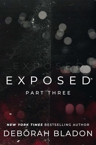 Exposed - Part Three (The Exposed Series Book 3)