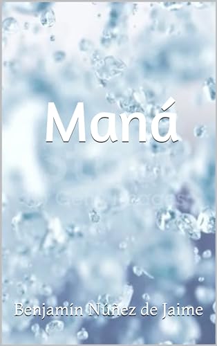 Maná (Spanish Edition)