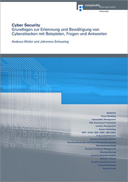 Cyber Security: Grundlagen zur Erkennung und Bewältigung von Cyberattacken mit Beispielen, Fragen und Antworten (Informatik-Weiterbildung)