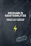 Michael's Geistesblitze - Dinge, die du nicht verstehen würdest, also - Finger weg! Private: Cooles Notizbuch ca. A5 für alle Männer 108 Seiten mit Punkteraster (German Edition)