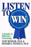 Listen to Win: A Manager's Guide to Effective Listening