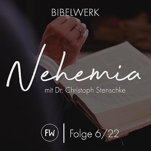 BIBELWERK // Nehemia #06 // Prinzipien des Gemeindebaus