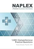 NAPLEX Practice Question Workbook: 1,000+ Comprehensive Practice Questions (2025 Edition)