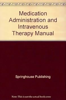 Medication Administration & I.V. Therapy Manual