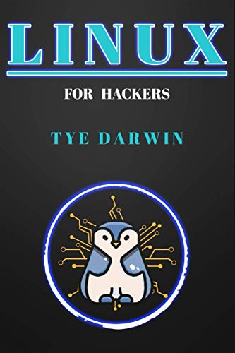 LINUX FOR HACKERS: LEARN CYBERSECURITY PRINCIPLES WITH SHELL,PYTHON,BASH PROGRAMMING USING KALI LINUX TOOLS. A COMPLETE GUIDE FOR BEGINNERS (HACKERS ESSENTIALS)