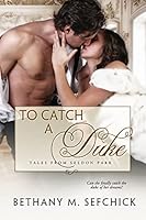 To Catch A Duke 1329505735 Book Cover