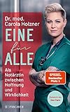 Eine für alle: Als Notärztin zwischen Hoffnung und Wirklichkeit | Doc Caro erzählt packende Geschichten aus dem Alltag in der Notaufnahme