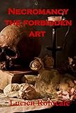 Necromancy: the forbidden art