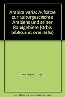 Arabica Varia: Aufsatze Zur Kulturgeschichte Arabiens Und Seiner Randgebiete. Contributions a l'Histoire Culturelle de l'Arabie Et de 3727806389 Book Cover