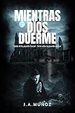  MIENTRAS DIOS DUERME