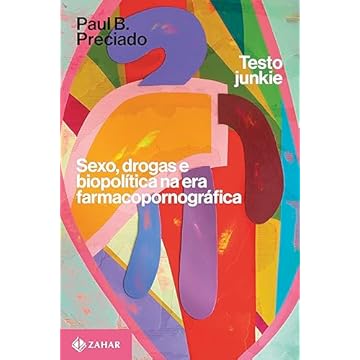 Capa do livro Testo junkie: Sexo, drogas e biopolítica na era farmacopornográfica