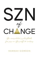 SZN of CHANGE: The Competitor's Playbook for Joy on the Path to Victory 1948145774 Book Cover