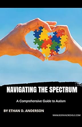 Navigating the Spectrum: A Comprehensive Guide to Autism: Born