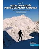  Rutas con esquís Pirineo catalán y Andorra. Tomo V. Pirineo oriental catalán. 94 recorridos