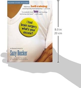 I Had Brain Surgery, What's Your Excuse?: An Illustrated Memoir