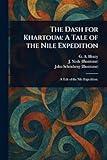  The Dash for Khartoum: A Tale of the Nile Expedition