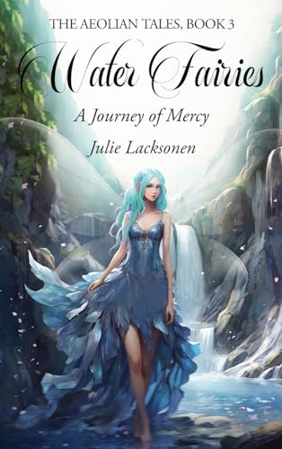 Water Fairies: A Journey of Mercy (The Aeolian Tales)