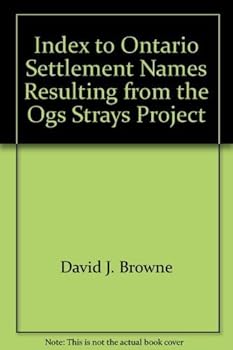 Hardcover Index to Ontario settlement names resulting from the OGS Strays Project Book