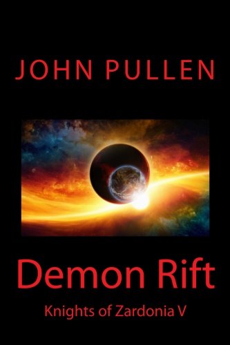 Amazon.com: Demon Rift (Knights of Zardonia): 9781539781141: Pullen ...