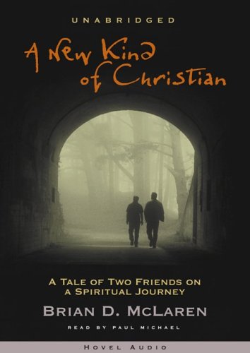 A New Kind of Christian: A Tale of Two Friends on a Spiritual Journey: Brian D. McLaren ...