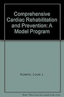Comprehensive Cardiac Rehabilitation and Prevention: A Model Program 0915163004 Book Cover