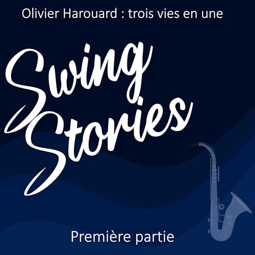 EP9 - Olivier Harouard : trois vies en une - Premi&egrave;re partie