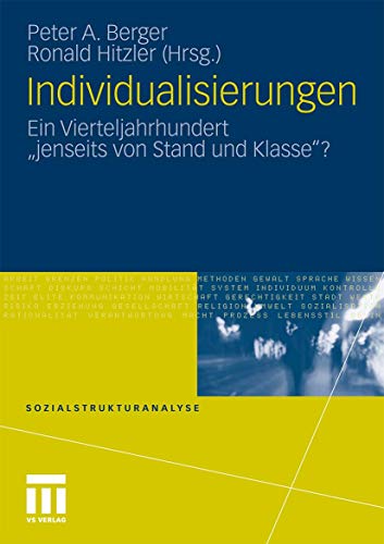 Individualisierungen: Ein Vierteljahrhundert 'jenseits von Stand und Klasse'? (Sozialstrukturanalyse)