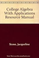 College Algebra with Applications Resource Manual 0757541585 Book Cover