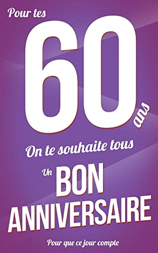 Bon anniversaire - 60 ans: Violet - Carte livre d'or "Pour que ce jour compte" (12,7x20cm) (French Edition)