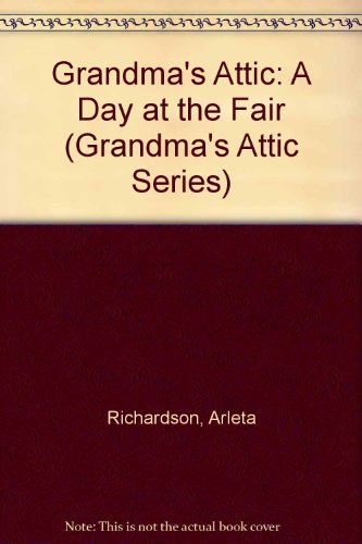 A Day at the Fair (Grandma's Attic Series)