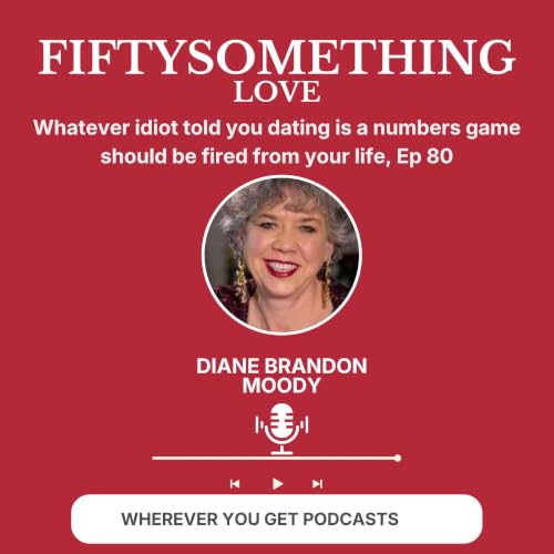 Whatever idiot told you dating is a numbers game should be fired immediately, Ep 80