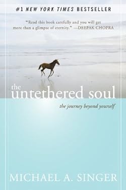 The Untethered Soul: The Journey Beyond Yourself