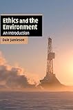 Ethics and the Environment: An Introduction (Cambridge Applied Ethics)