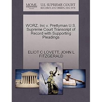 Worz, Inc V. Prettyman U.S. Supreme Court Transcript of Record with Supporting Pleadings