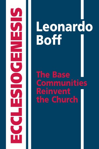 Ecclesiogenesis: The Base Communities Reinvent the Church