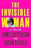 The Invisible Woman: A Thriller