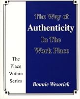 The Way of Authenticity in the Work Place 0964826461 Book Cover