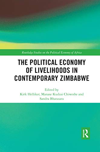 The Political Economy of Livelihoods in Contemporary Zimbabwe (Routledge Studies on the Political Economy of Africa)
