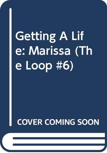 Getting a Life: Marissa (By: Kathryn Jensen)