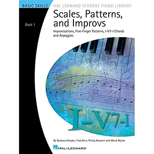 Scales, Patterns and Improvs: Book 1 (Hal Leonard Student Piano Library (Songbooks))