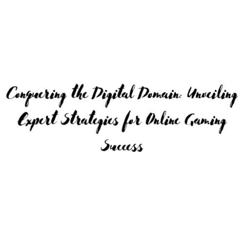 Conquering the Digital Domain: Unveiling Expert Strategies for Online Gaming Success