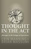 Thought in the Act: Passages in the Ecology of Experience